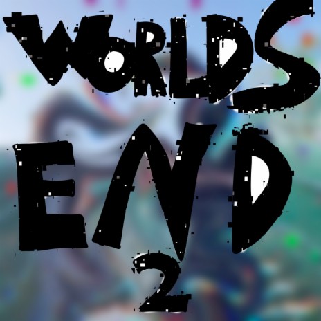Worlds End 2 | Boomplay Music