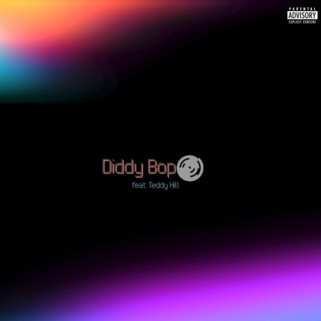 Diddy Bop ft. Teddy hill | Boomplay Music
