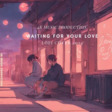 Waiting for your love LoFi | Boomplay Music