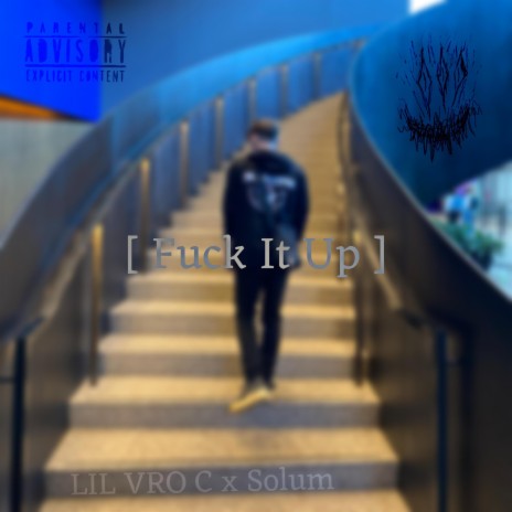 Fuck It Up ft. Solum | Boomplay Music