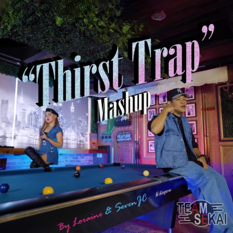 Thirst Trap Mashup ft. SevenJC & Loraine | Boomplay Music
