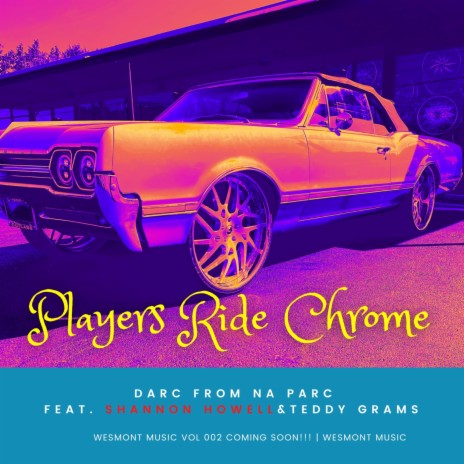 Players Ride Chrome ft. Shannon Howell & Teddy Grams | Boomplay Music