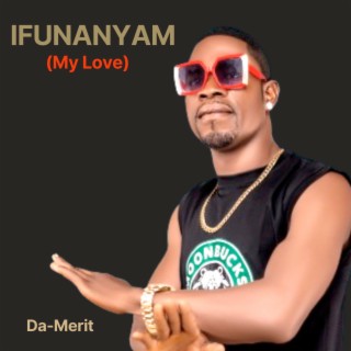 Ifunanyam (My Love)