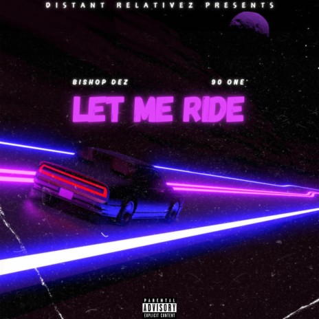 LET ME RIDE ft. 90 One | Boomplay Music