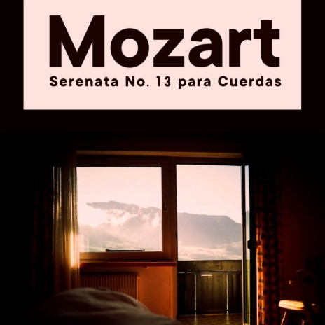 Mozart, Serenata No. 13 para Cuerdas | Boomplay Music