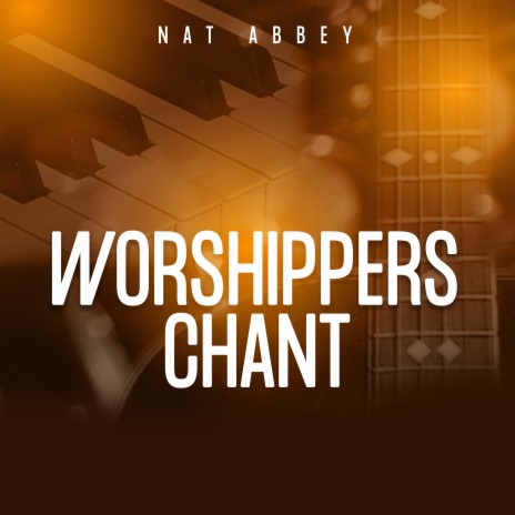 Worshippers Chant | Boomplay Music