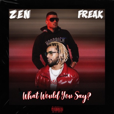 What Would You Say? ft. Freak | Boomplay Music