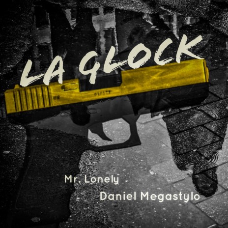 La Glock ft. Daniel Megastylo | Boomplay Music