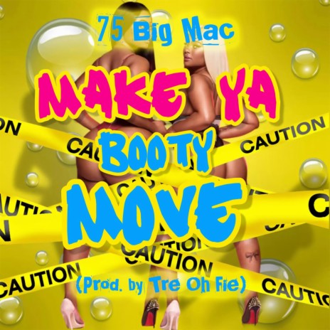 Make Ya Booty Move | Boomplay Music