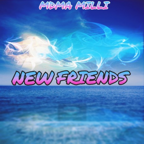 New Friends | Boomplay Music