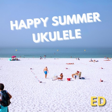 HAPPY SUMMER UKULELE | Boomplay Music