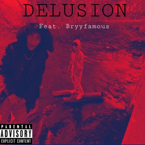 DELUSION ft. Bryyfamous | Boomplay Music