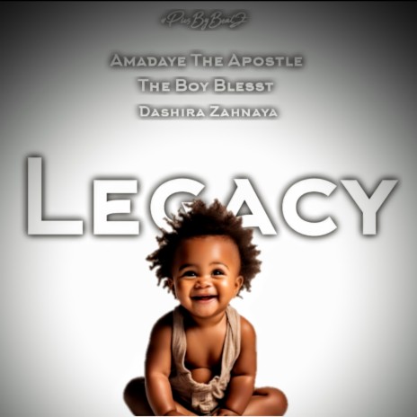 Legacy ft. The Boy Blesst & Dashira Zahnaya