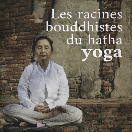 Les racines bouddhistes du hatha yoga