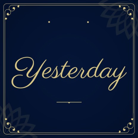 Yesterday | Boomplay Music