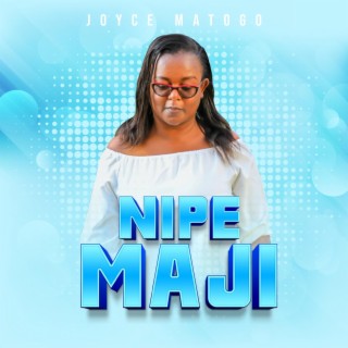 Nipe Maji lyrics | Boomplay Music