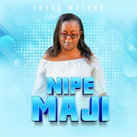 Nipe Maji | Boomplay Music