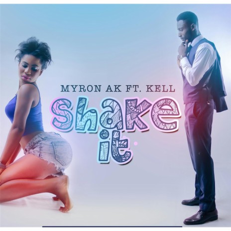 Shake It (feat. Kell) | Boomplay Music