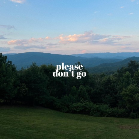 please don't go | Boomplay Music