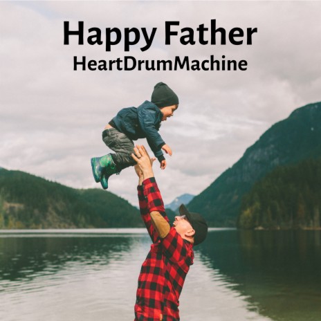 Happy Father | Boomplay Music