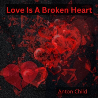 Love Is A Broken Heart