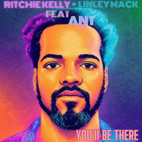 You'II Be There ft. Linley Mack & Ant | Boomplay Music