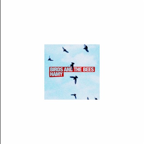 Birds and the Bees | Boomplay Music