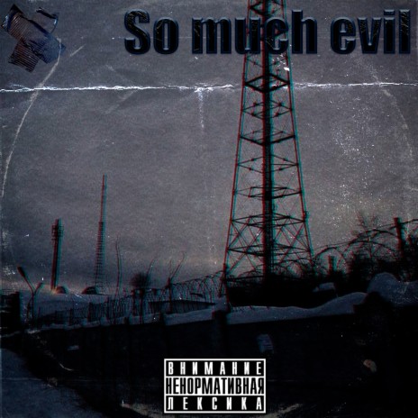 So Much Evil | Boomplay Music