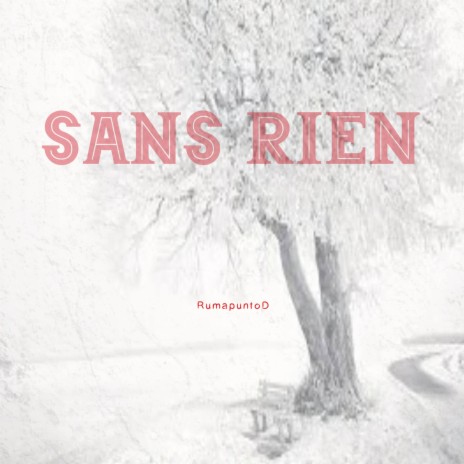 SANS RIEN | Boomplay Music