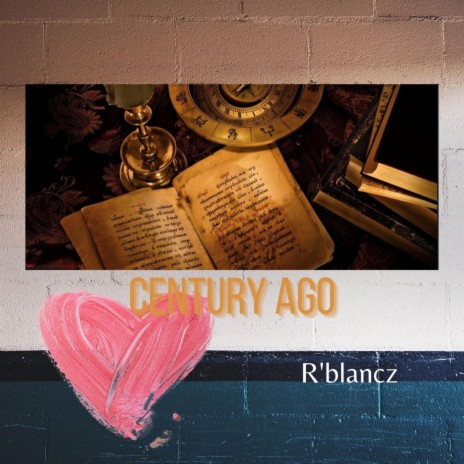 Century Ago | Boomplay Music