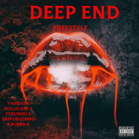 Deep End Freestyle ft. Ywkeyz, Dollo Dee, TYBlinxo & ZayFuegoBMG | Boomplay Music
