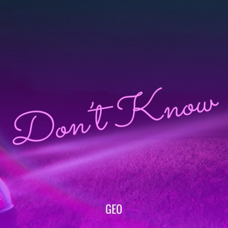 Don’t Know | Boomplay Music