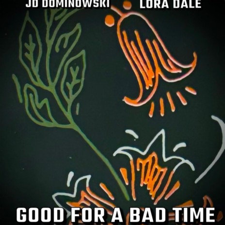 Good For A Bad Time ft. LoraDale | Boomplay Music