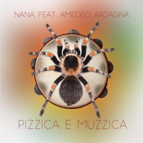 Pizzica e Muzzica ft. Amedeo Ardagna & Nicola Puleo | Boomplay Music