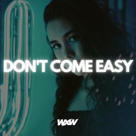 Don't Come Easy | Boomplay Music
