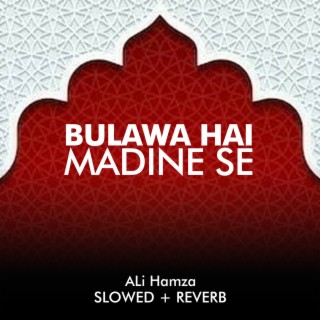 Bulawa Hai Madine Se Lofi