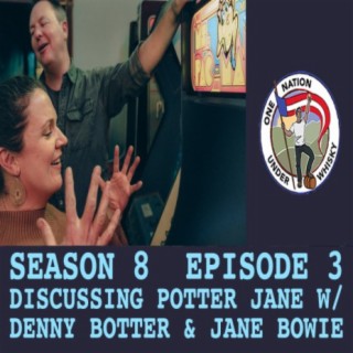 Season 8 Ep 3 -- Discussing Potter Jane with founders Denny Potter & Jane Bowie