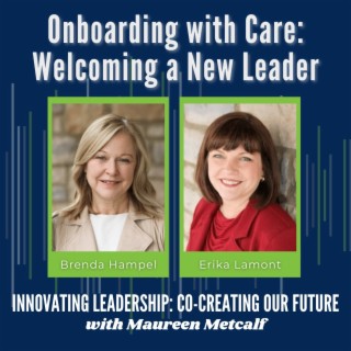 S9-Ep12: Onboard with Care: Welcoming a New Leader