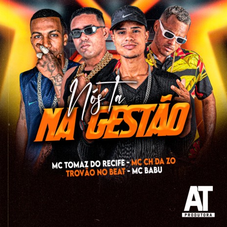 Nós Tá na Gestão ft. Mc Babu, Mc Tomaz do Recife & Trovão no Beat | Boomplay Music