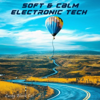 Soft & Calm Electronic Tech