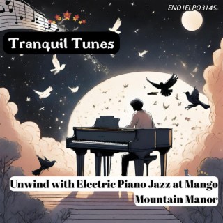 Tranquil Tunes: Unwind with Electric Piano Jazz at Mango Mountain Manor