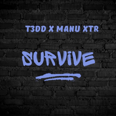 SURVIVE ft. MANU XTR | Boomplay Music