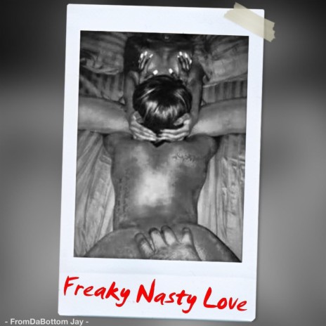 Freaky Nasty Love | Boomplay Music