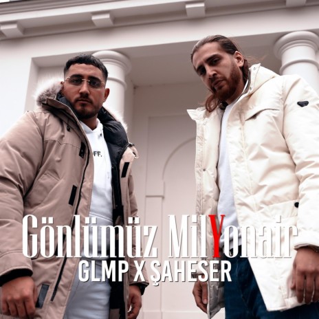 Gönlümüz Milyonair ft. Şaheser | Boomplay Music