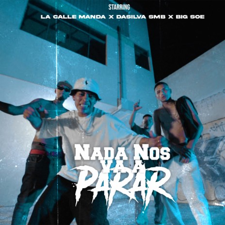 Nada Nos Va A Parar ft. Da Silva SMB & Big Soe