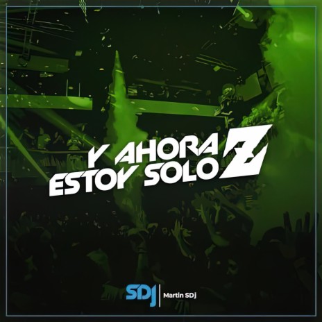 Y Ahora Estoy Solo Z | Boomplay Music