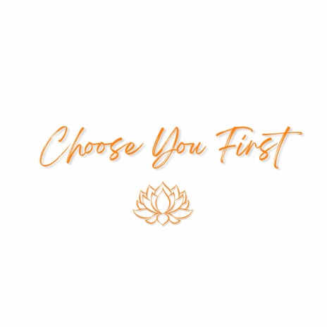 Choose You First | Boomplay Music