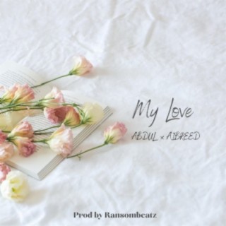 My Love ft. Aiibreed lyrics | Boomplay Music