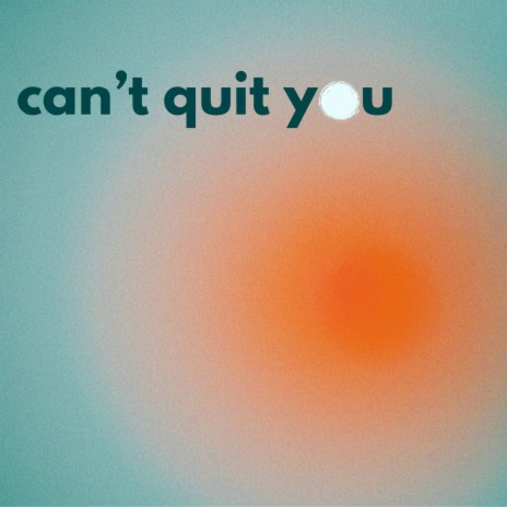 can't quit you | Boomplay Music