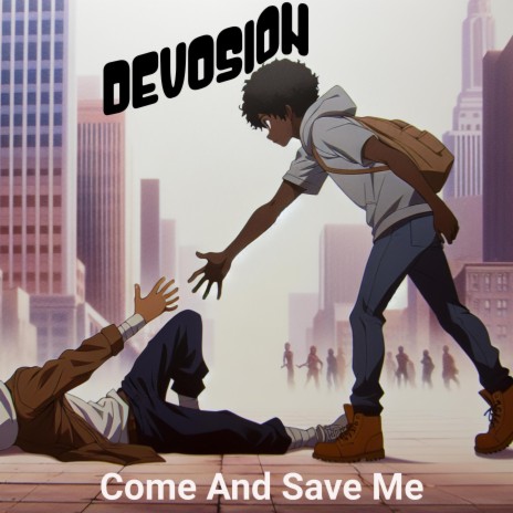 Come And Save Me